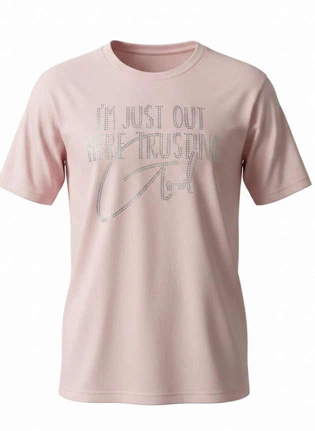 I'm Just Out Here Trusting God Pink Rhinestone T-Shirt